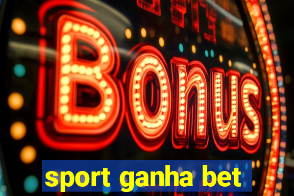 sport ganha bet